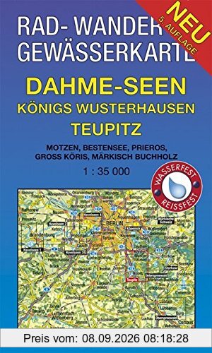 Rad-, Wander- und Gewässerkarte Dahme-Seen: Königs Wusterhausen, Teupitz: Mit Motzen, Bestensee, Prieros, Groß Köhris, Märkisch Buchholz. Maßstab ... und Gewässerkarten Berlin/Brandenburg)