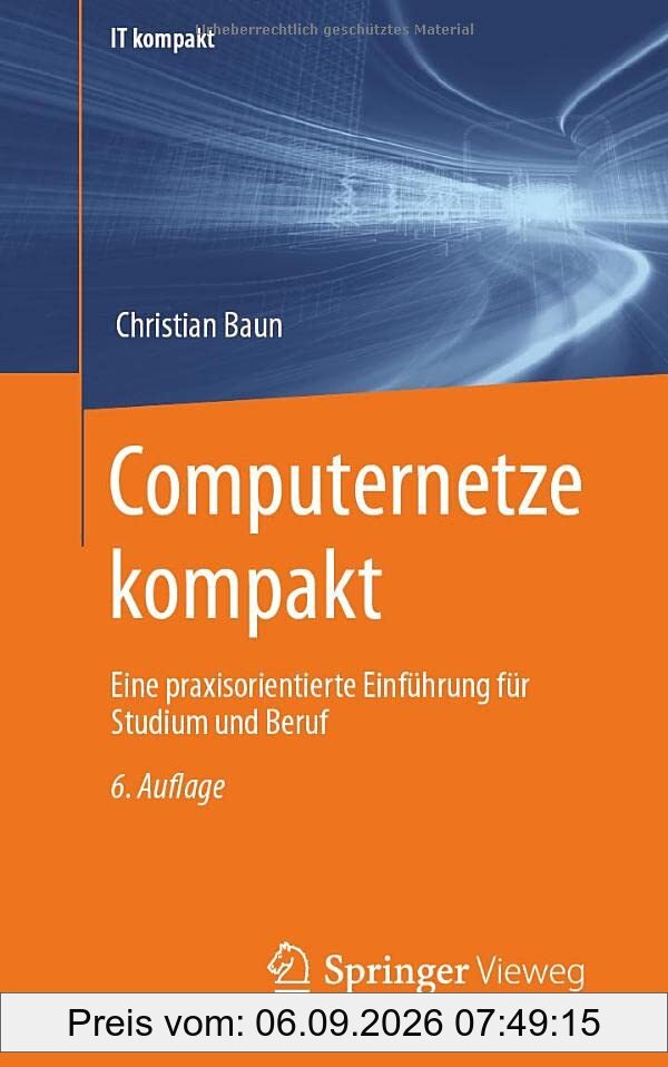 Computernetze kompakt: Eine praxisorientierte Einführung für Studium und Beruf (IT kompakt)