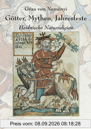 Götter, Mythen, Jahresfeste - Heidnische Naturreligion