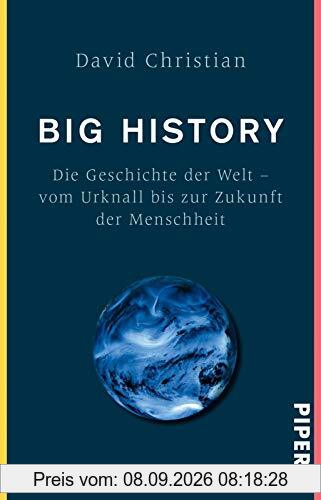 Big History: Die Geschichte der Welt - Vom Urknall bis zur Zukunft der Menschheit