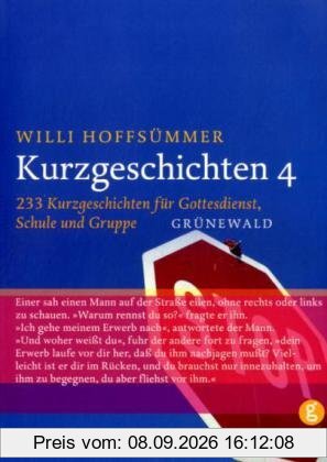 Kurzgeschichten, Bd.4, 233 Kurzgeschichten für Gottesdienst, Schule und Gruppe