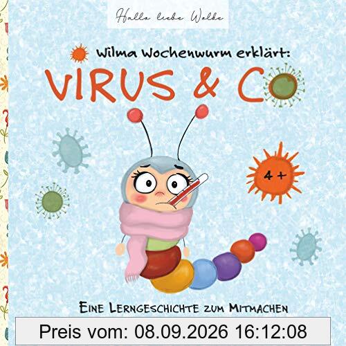 Wilma Wochenwurm erklärt: Virus & Co: Eine Lerngeschichte für Kinder in Kita und Grundschule