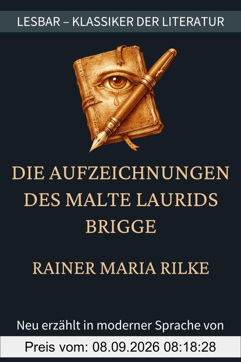 Rainer Maria Rilke - Die Aufzeichnungen des Malte Laurids Brigge: LesBar - weil Klassiker nicht kompliziert sein müssen (LesBar - neu erzählt in moderner Sprache)