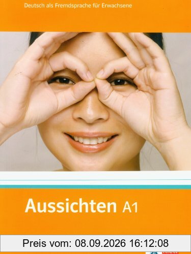 Aussichten A1 : Deutsch als Fremdsprache für Erwachsene : Kursbuch