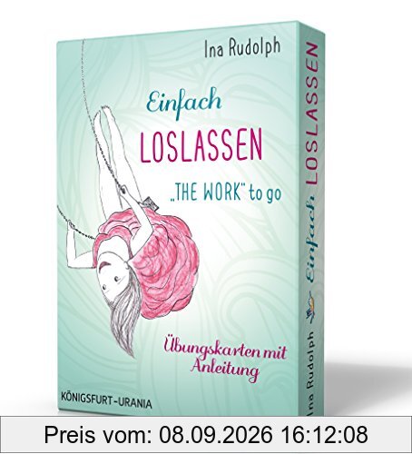 Einfach loslassen -The Work to go: Set mit Booklet und Karten (auf Deutsch, nach Byron Katie, 4 Fragen)