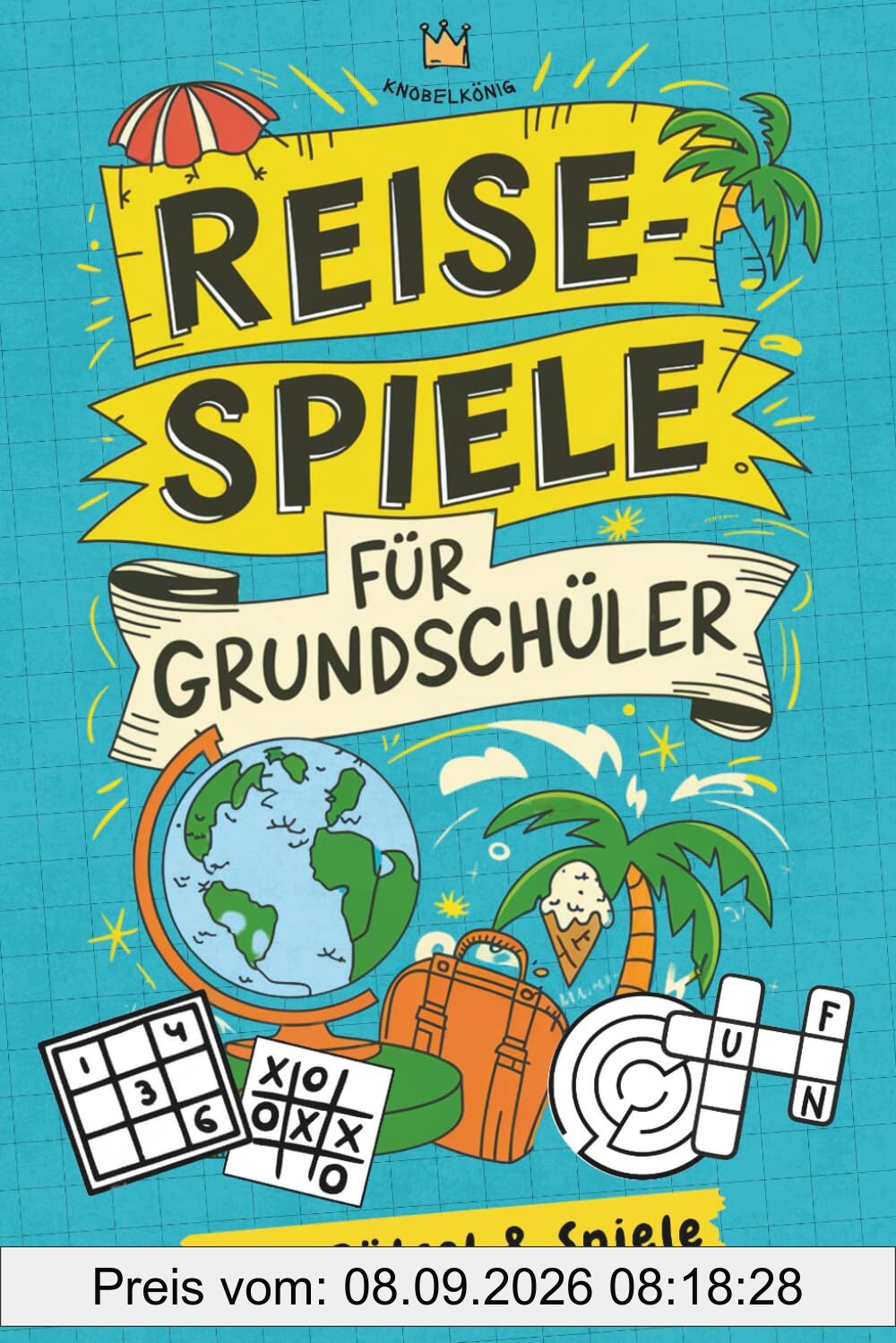 Reisespiele für Grundschüler: 200 Rätsel & Spiele gegen Langeweile auf Reisen