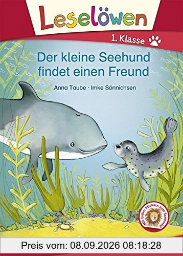 Leselöwen 1. Klasse - Der kleine Seehund findet einen Freund