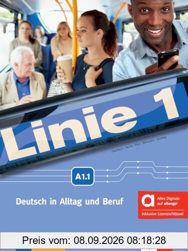Linie 1 A1.1 - Hybride Ausgabe allango: Deutsch in Alltag und Beruf. Kurs- und Übungsbuch mit Audios und Videos inklusive Lizenzschlüssel allango (24 Monate) (Linie 1: Deutsch in Alltag und Beruf)