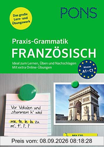 PONS Praxis-Grammatik Französisch: Ideal zum Lernen, Üben und Nachschlagen. Mit extra Online-Übungen.