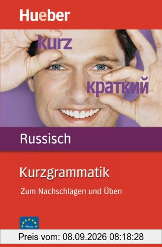 Kurzgrammatik Russisch: Zum Nachschlagen und Üben