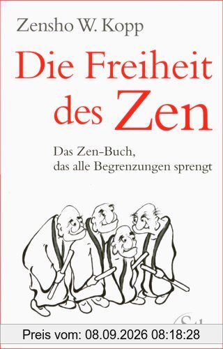 Die Freiheit des Zen - Das Zen-Buch, das alle Begrenzungen sprengt - (alte Ausgabe)