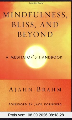 Mindfulness, Bliss, and Beyond: A Meditator's Handbook