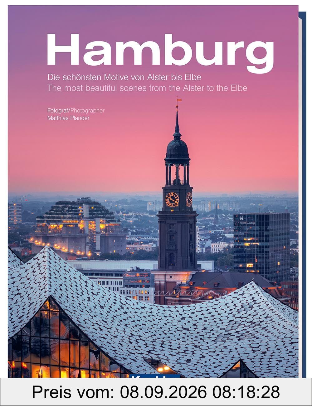 Hamburg: Die schönsten Motive von Alster bis Elbe – The most beautiful scenes from the Alster to the Elbe