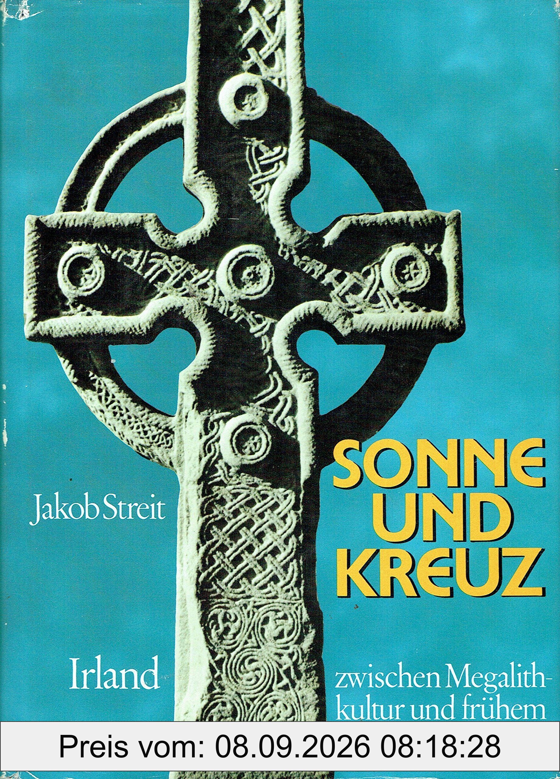Sonne und Kreuz: Irland zwischen Megalithkultur und frühem Christentum