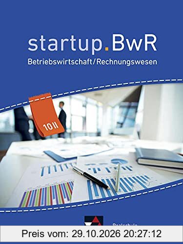 startup.BwR Realschule Bayern / startup.BwR Bayern 10 II: Betriebswirtschaftslehre / Rechnungswesen (startup.BwR Realschule Bayern: …