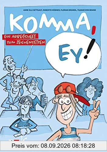 Komma, ey!: Ein Arbeitsheft zum Zeichensetzen