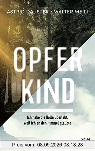 Opferkind: Ich habe die Hölle überlebt, weil ich an den Himmel glaubte