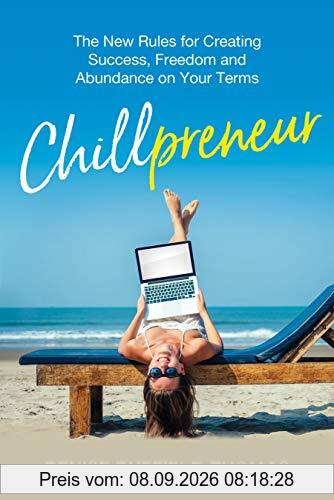 Chillpreneur: The New Rules for Creating Success, Freedom and Abundance on Your Terms