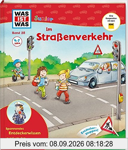 WAS IST WAS Junior Band 28. Im Straßenverkehr: Warum gibt es Verkehrsregeln? Wie komme ich auf die andere Straßenseite? Wie wird man im Dunkeln gesehen? (WAS IST WAS Junior Sachbuch)