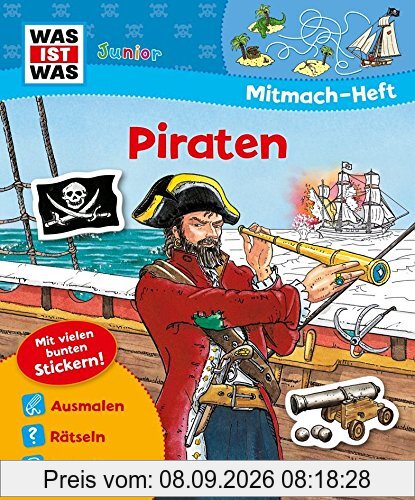 Mitmach-Heft Piraten: Bunte Rätsel und Sticker, kleine Geschichte für Erstleser (WAS IST WAS Junior Mitmach-Hefte)
