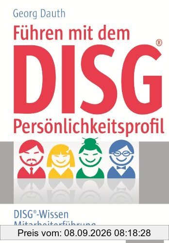 Führen mit dem DISG-Persönlichkeitsprofil: DISG-Wissen Mitarbeiterführung