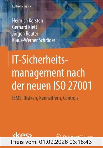 IT-Sicherheitsmanagement nach der neuen ISO 27001: ISMS, Risiken, Kennziffern, Controls (Edition )