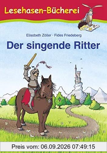 Der singende Ritter: Schulausgabe (Lesehasen-Bücherei)