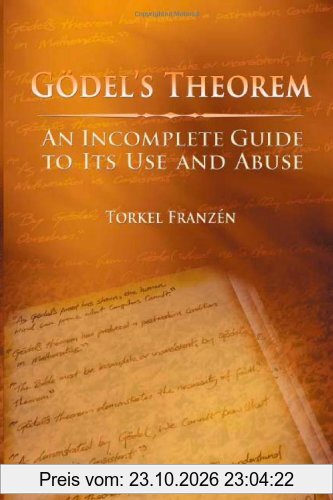 Gödel's Theorem: An Incomplete Guide to Its Use and Abuse
