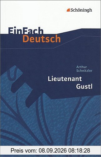EinFach Deutsch Textausgaben: Arthur Schnitzler: Lieutenant Gustl: Gymnasiale Oberstufe