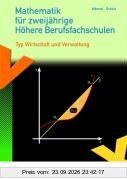 Mathematik für zweijährige Höhere Berufsfachschulen. Typ Wirtschaft und Verwaltung. Lehr-/Fachbuch