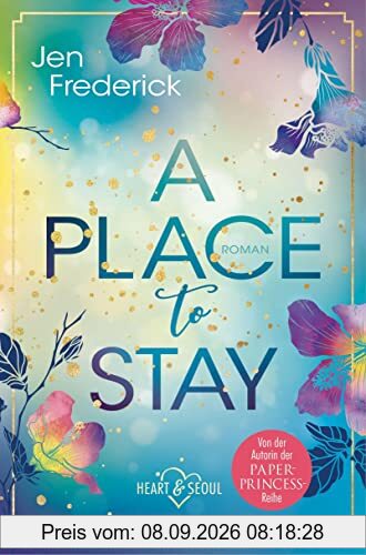 A Place to Stay: Roman (Die Heart-and-Seoul-Reihe, Band 2)