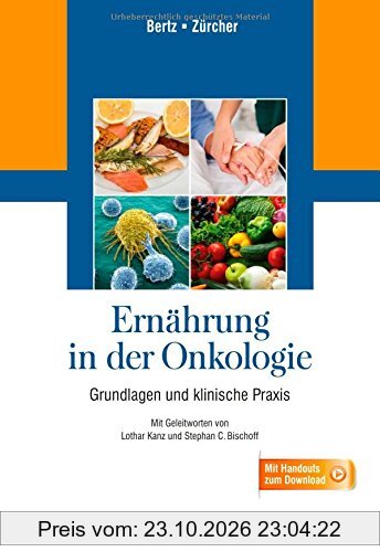 Ernährung in der Onkologie: Grundlagen und klinische Praxis - Mit Handouts zum Download