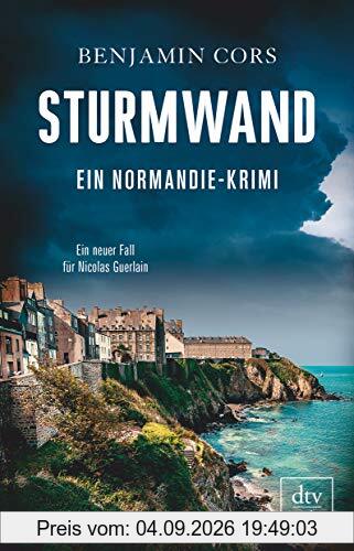 Sturmwand: Ein Normandie-Krimi (Nicolas Guerlain ermittelt)