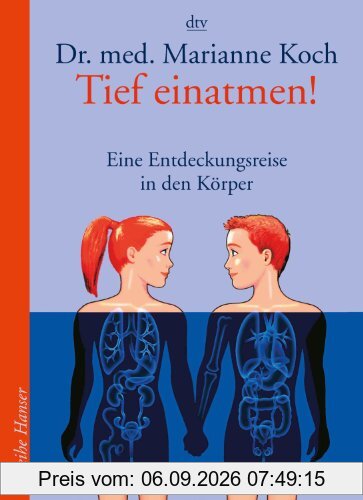 Tief einatmen!: Eine Entdeckungsreise in den Körper