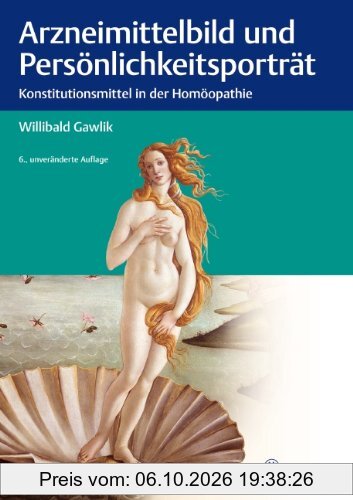 Arzneimittelbild und Persönlichkeitsportrait: Konstitutionsmittel in der Homöopathie