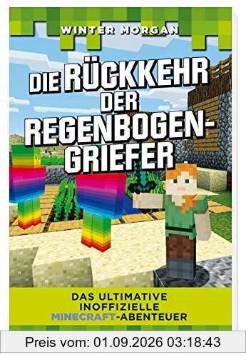 Die Rückkehr der Regenbogen-Griefer: Das ultimative inoffizielle Minecraft-Abenteuer