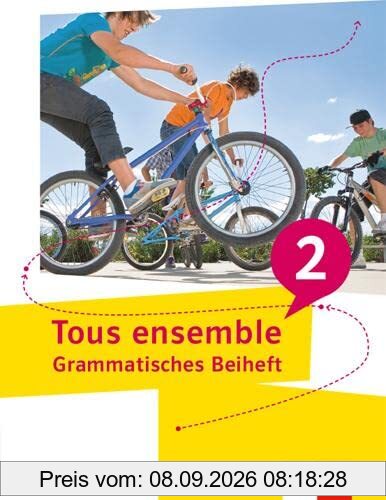 Tous ensemble 2: Grammatisches Beiheft (Tous ensemble. Ausgabe ab 2022)