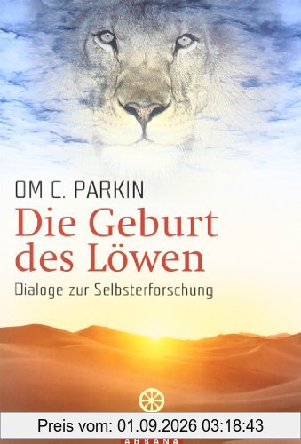 Die Geburt des Löwen. Dialoge zur Selbsterforschung