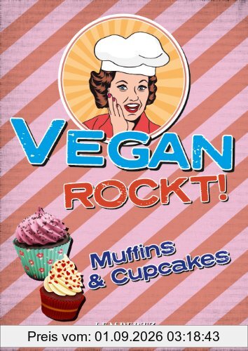 Vegan rockt! Muffins & Cupcakes