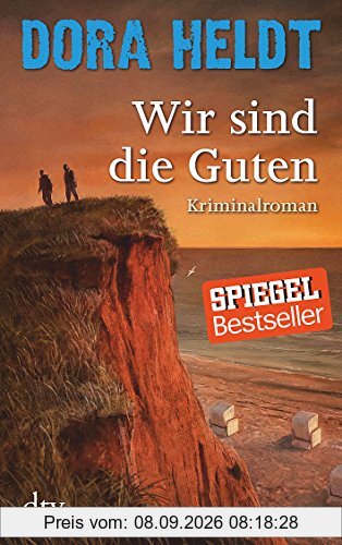 Wir sind die Guten: Kriminalroman (Karl Sönnigsen)