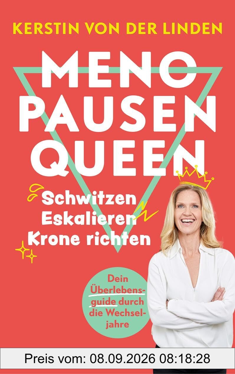 Menopausenqueen: Schwitzen – Eskalieren – Krone richten (Dein Überlebensguide durch die Wechseljahre)