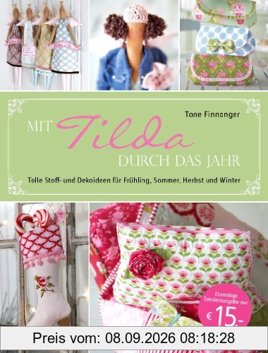 Mit Tilda durch das Jahr: Tolle Stoff- und Dekoideen für Frühling, Sommer, Herbst und Winter