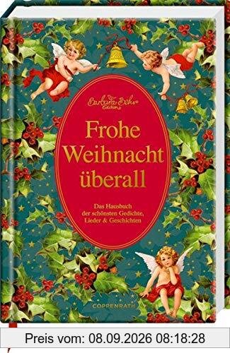Frohe Weihnacht überall: Das Hausbuch der schönsten Gedichte, Lieder & Geschichten (Schmuckausgabe)
