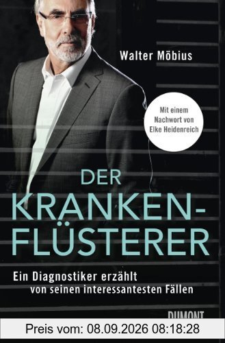 Der Krankenflüsterer: Ein Diagnostiker erzählt von seinen interessantesten Fällen