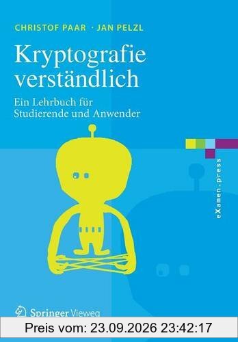 Kryptografie verständlich: Ein Lehrbuch für Studierende und Anwender (eXamen.press)