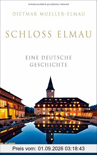 Schloss Elmau - Eine deutsche Geschichte