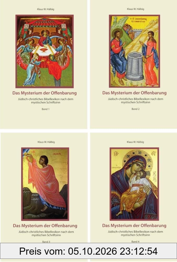 Das Mysterium der Offenbarung: Jüdisch-christliches Bibellexikon nach dem mystischen Schriftsinn