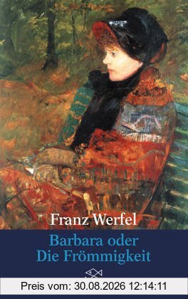 Franz Werfel. Gesammelte Werke in Einzelbänden - Taschenbuch-Ausgabe: Barbara oder Die Frömmigkeit