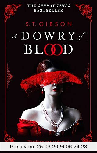 S.T. Gibson A Dowry Of Blood, The Gothic Sunday Times Bestseller