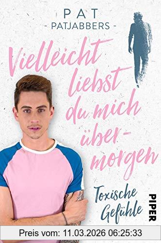 Patjabbers Vielleicht Liebst Du Mich übermorgen, Toxische Gefühle